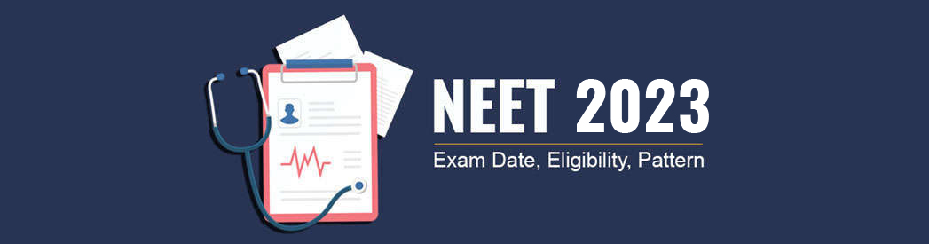 NEET 2023 Exam Date, Eligibility, Paper Pattern, Cutoff Info.